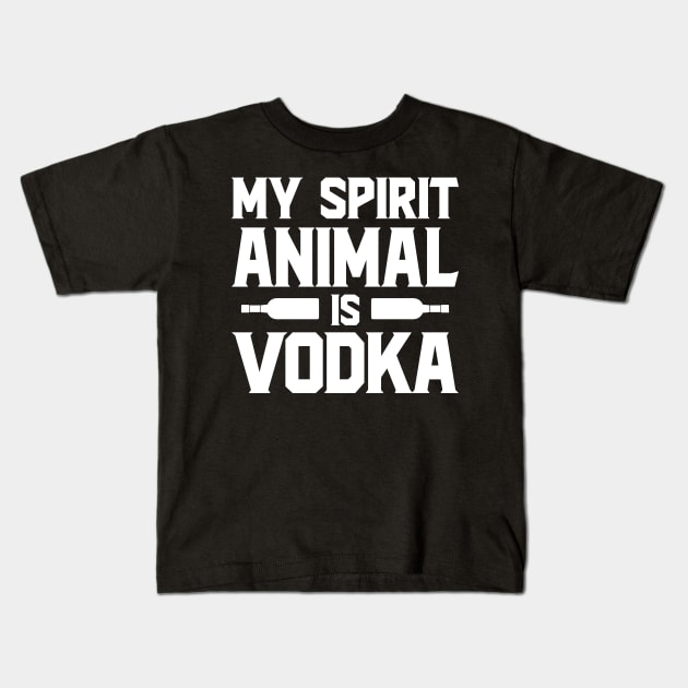 My Spirit Animal Is Vodka Kids T-Shirt by SimonL